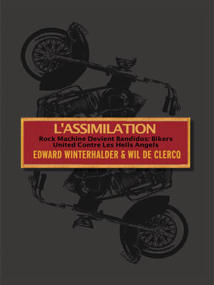 cover image of L'Assimilation: Rock Machine Devient Bandidos: Bikers United Contre Les Hells Angels